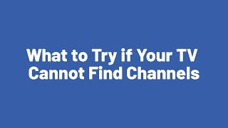 What to Try if Your TV Cannot Find Channels [upl. by Montague]