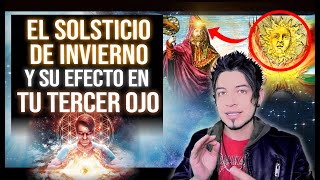 El solsticio de invierno y tu tercer ojo 👁 [upl. by Huebner]