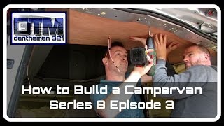 How to Build a Campervan Mercedes Vito Series 8 Episode 3 [upl. by Doble]