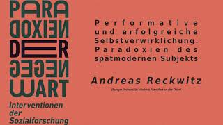 Andreas Reckwitz Performative und erfolgreiche Selbstverwirklichung [upl. by Avigdor]