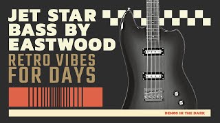 Eastwood Guitars Jet Star Bass  Serious Vintage Vibes [upl. by Kizzie857]