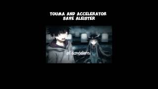 Touma and Accelerator save Aleister🔥 Toaru Edit animeshorts dandelions [upl. by Braun]