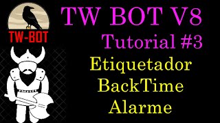 Tribal Wars Bot v8 3  Etiquetador com BackTime  Alarme 24h [upl. by Riplex]