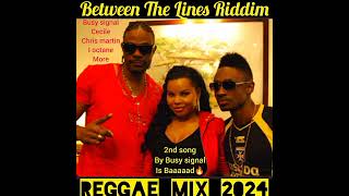 Reggae Mix 2024💯Between The Lines Riddimchristopher martinbusy signalcecilei octanekonshensEtc [upl. by Golliner]