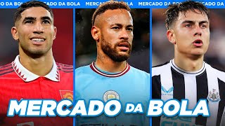 GUARDIOLA BARRA NEYMAR NO CITY│HAKIMI NO UNITED│NEWCASTLE QUER DYBALA e  Mercado da Bola 2023 [upl. by Eri790]