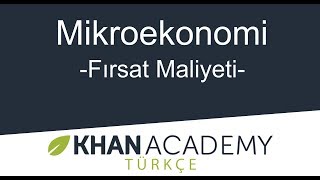 Fırsat Maliyeti Mikroekonomi [upl. by Ateiluj]