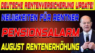 Achtung Rentner Wichtige Renten der Deutschen Rentenversicherung im August zur Rentenerhöhung [upl. by Atnes]