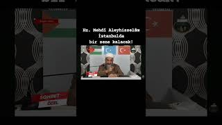 Mehdi AleyhisSelam İstanbulda ne kadar kalacak  Cübbeli Ahmet Hoca [upl. by Allisan]