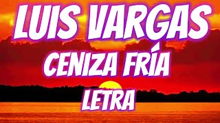 LUIS VARGAS CENIZA FRIA bachata [upl. by Ellan270]