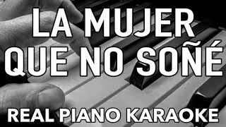 La Mujer Que No Soñé Karaoke  Ricardo Arjona Instrumentral con Piano Real [upl. by Anaeda]