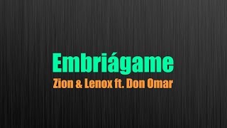 Embriágame  Zion amp Lenox ft Don Omar letra [upl. by Ferguson355]