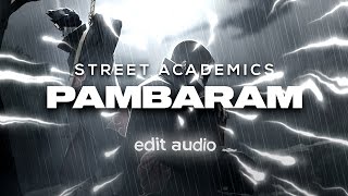 Street Academics  Pambaram edit audio  Dope Sounds [upl. by Strauss]