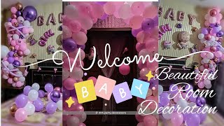 Welcome baby girl room decoration  Balloon decoration ideas [upl. by Kluge770]