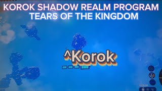 INTRODUCING… KOROK SHADOW REALM PROGRAM  Tears of the Kingdom  Nintendo Switch [upl. by Enimajneb44]