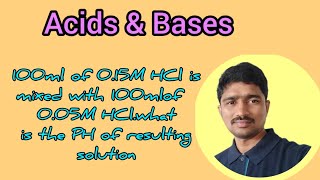 100ml of 015M HCl ismixed with 100mlof 005M HClwhat is the PH of resulting solutionChemistrySR [upl. by Esikram]