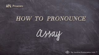 How to Pronounce Assay Real Life Examples [upl. by Aniuqaoj]