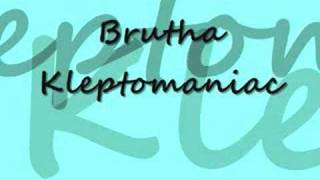 Bruthakleptomaniac [upl. by Jenna]