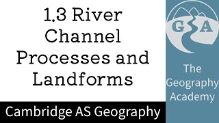 13 Cambridge AS Geography  River Channel Processes and Landforms [upl. by Keiryt]