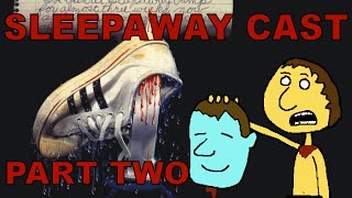 Sleepaway Cast 2  Sleepaway Camp Part 2 [upl. by Leuqram529]