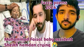 Muhammad Faisal baby accident Sheikh hamdan crying 😭fazza poems 2024prince of Dubaistatus [upl. by Henke]