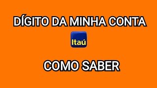 Como saber o DÍGITO DA CONTA Itaú [upl. by Wiencke]