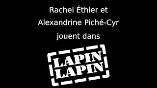 Rachel Éthier et Alexandrine PichéCyr comédiennes dans Lapin Lapin [upl. by Chong]