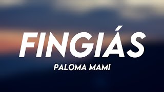 Fingiás  Paloma Mami Lyrics Video ⛩ [upl. by Petit]