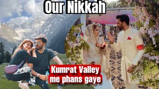 Our Nikkah  Kumrat Valley me phans gaye [upl. by Ardnikal486]