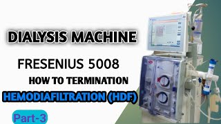 FRESENIUS 5008  How to Terminetion Hemodiafiltration HDF Part3 [upl. by Yddeg]