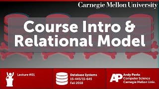 CMU Database Systems  01 Course introduction amp Relational Data Model Fall 2018 [upl. by Nedgo]