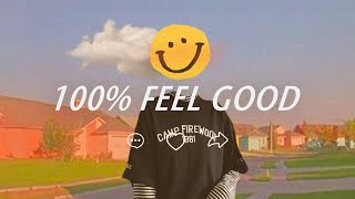 Playlist A feel good playlist  100 Feel better songs  Im 100 sure you will be better [upl. by Atinor]