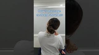 How to massage neck and shoulders [upl. by Htiekel]