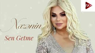 Nazenin  Sen Getme 2024 Remix Ayxan Deniz [upl. by Gurtner]