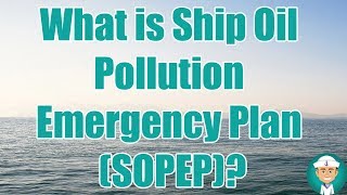 What is Shipboard Oil Pollution Emergency Plan SOPEP [upl. by Klein]