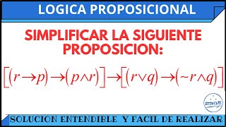 Simplificación entendible de proposiciones Lógica Proposicional [upl. by Eldreda558]