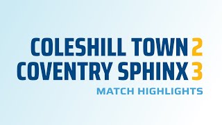 HIGHLIGHTS Coleshill Town 23 Coventry Sphinx [upl. by Godiva499]