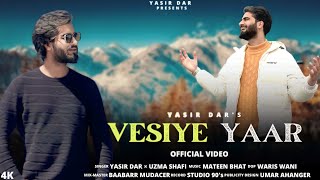 Vesiye Yaar  Yasir Dar  Uzma Shafi  waris wani  kashmiri Hit Song yasirdar [upl. by Hally325]