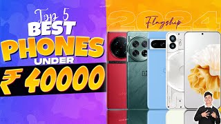 Top 5 Best Smartphone Under 40000 in January 2024  Best Flagship Phone Under 40000 in INDIA 2024 [upl. by Creath404]