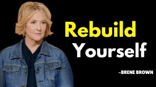 quotRebuild Yourselfquot Brene Brown Best Motivational Speech [upl. by Elleimac]