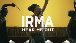 Irma  Hear Me Out CLIP OFFICIEL [upl. by Ez767]