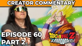 Dragonball Z Abridged Creator Commentary  Episode 60 Part 2 [upl. by Leihcey]