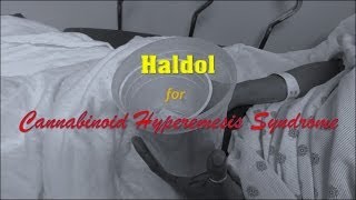 Haldol for Cannabinoid Hyperemesis Syndrome [upl. by Dibbrun]