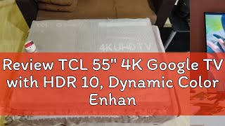 Review TCL 55quot 4K Google TV with HDR 10 Dynamic Color Enhancement Dolby Audio 55V6B replace P6 S [upl. by Zola8]