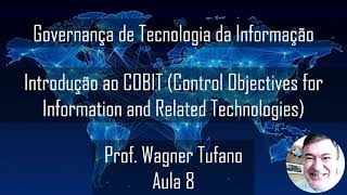 Introdução ao COBIT Control Objectives for Information and Related Technologies  GTI aula 8 [upl. by Brandise982]