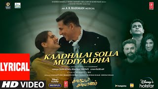 Kaadhalai Solla Mudiyatha Lyrical Video Song Galatta Kalyaanam A R Rahman  Sara Ali K Dhanush [upl. by Ainollopa]