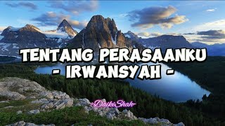 Irwansyah  Tentang Perasaanku Lirik Lagu [upl. by Orips677]