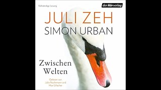 Zwischen Welten von Juli Zeh Hörbuch Kostenlos [upl. by Aklam327]