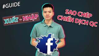 Sao chép chiến dịch quảng cáo Facebook  xuất  nhập quảng cáo  Quý Tộc [upl. by Asseret]