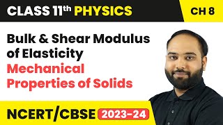 Bulk amp Shear Modulus of Elasticity  Mechanical Properties of Solids  Class 11 Physics Ch 8  CBSE [upl. by Burgess868]