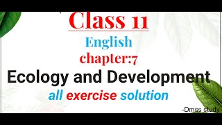 Unit 7  Ecology and Development  Class 11 Compulsory English SummaryForesters without Diplomas [upl. by Prosperus]